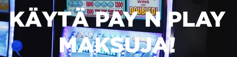 pay-n-play-kasinot-2022